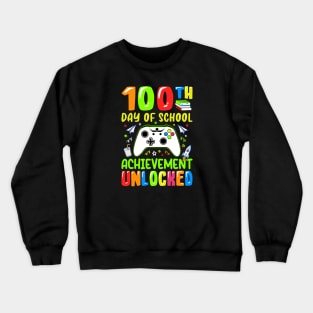 100th Day Of School Achievement Unlocked - Gamer Student Crewneck Sweatshirt